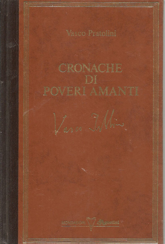 CRONACHE DI POVERI AMANTI - VASCO PRATOLINI    ED. DE AGOSTINI -MONDADORI