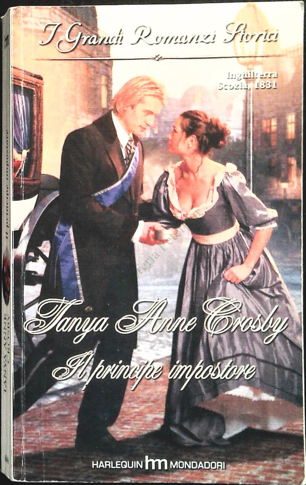 IL PRINCIPE IMPOSTORE - TANYA ANNE CROSBY - HARLEQUIN 2007 - OUTLET DEL LIBRO