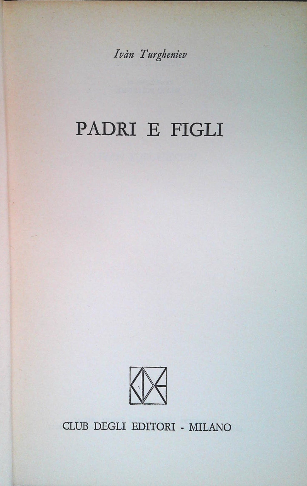 PADRI E FIGLI - IVAN TURGHENIEV - CDE 1974