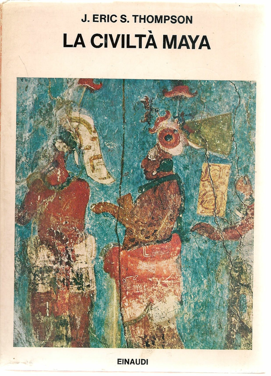LA CIVILTA' MAYA - J.ERIC S. THOMPSON