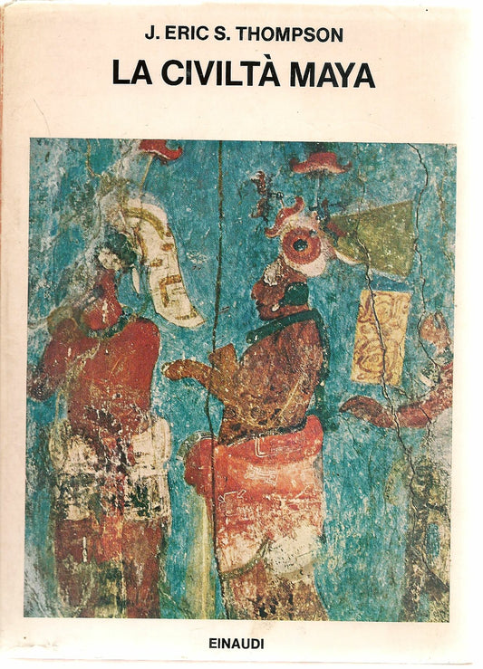 LA CIVILTA' MAYA - J.ERIC S. THOMPSON
