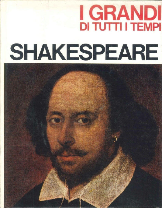 I GRANDI DI TUTTI I TEMPI : SHAKESPEARE