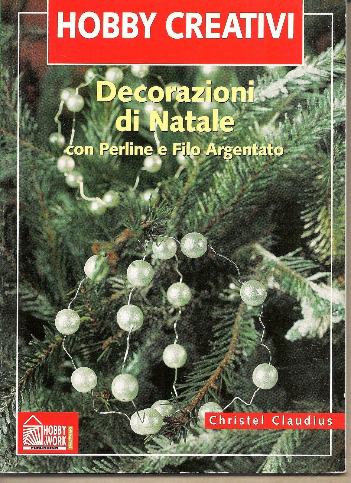 HOBBY CREATIVI DECORAZIONI DI NATALE PERLINE, FILO ARGENTATO - CHRISTEL CLAUDIUS