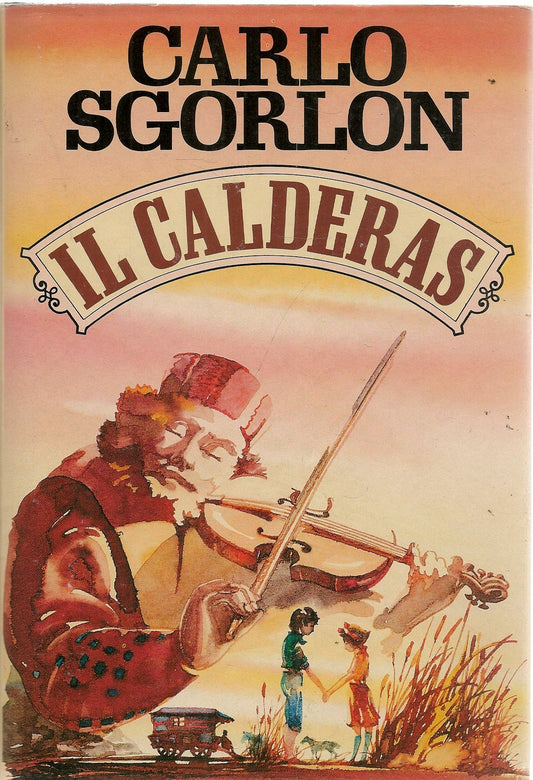 IL CALDERAS - CARLO SGORLON