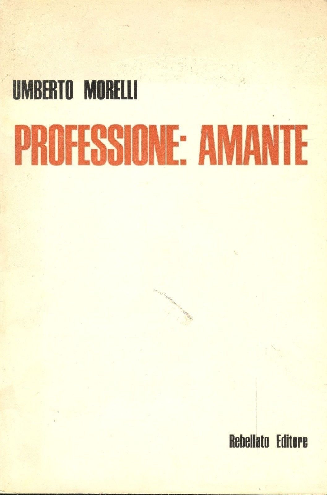 PROFESSIONE AMANTE - UMBERTO MORELLI