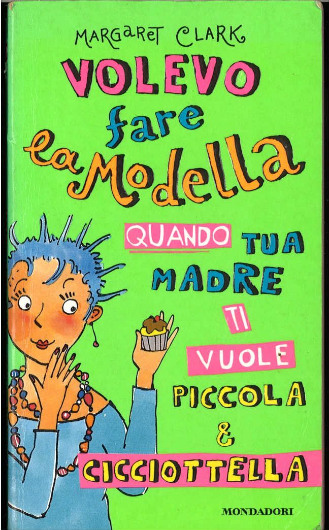 VOLEVO FARE LA MODELLA - MARGARET CLARK