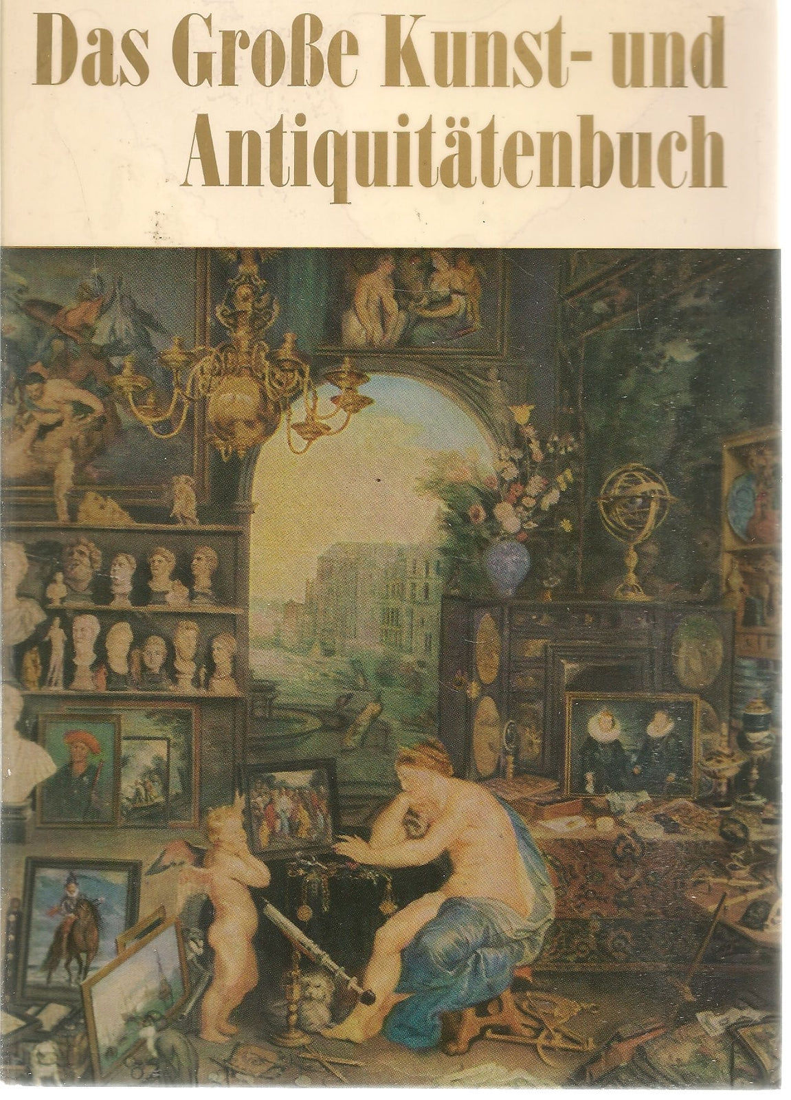 DAS GROSSE KUNST-UND ANTIQUITATENBICH    GERMAN TEXT