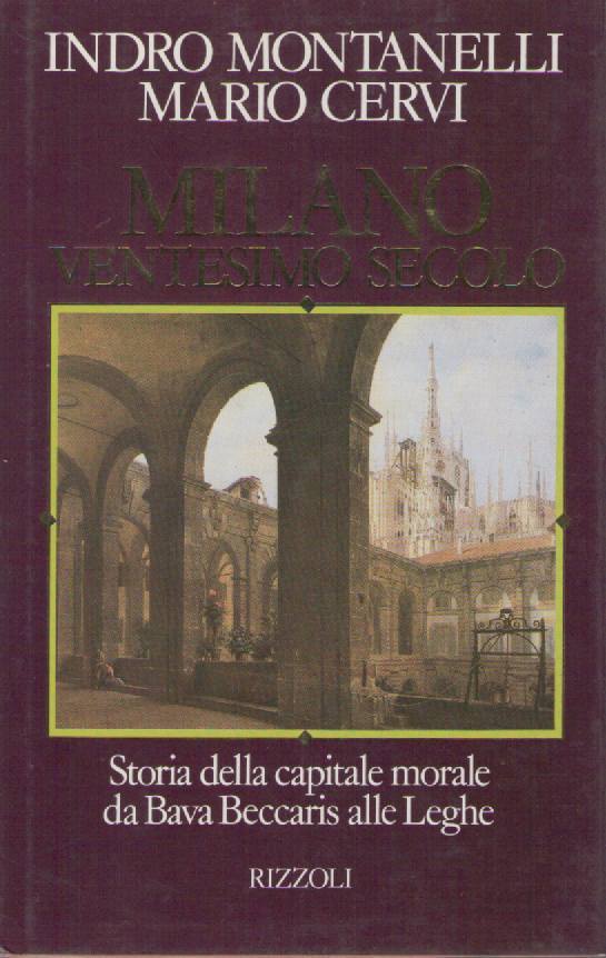 MILANO VENTESIMO SECOLO - INDRO MONTANELLI MARIO CERVI
