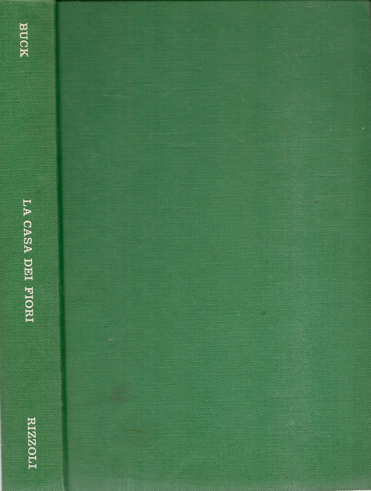 LA CASA DEI FIORI - PEARL S. BUCK - RIZZOLI 1970