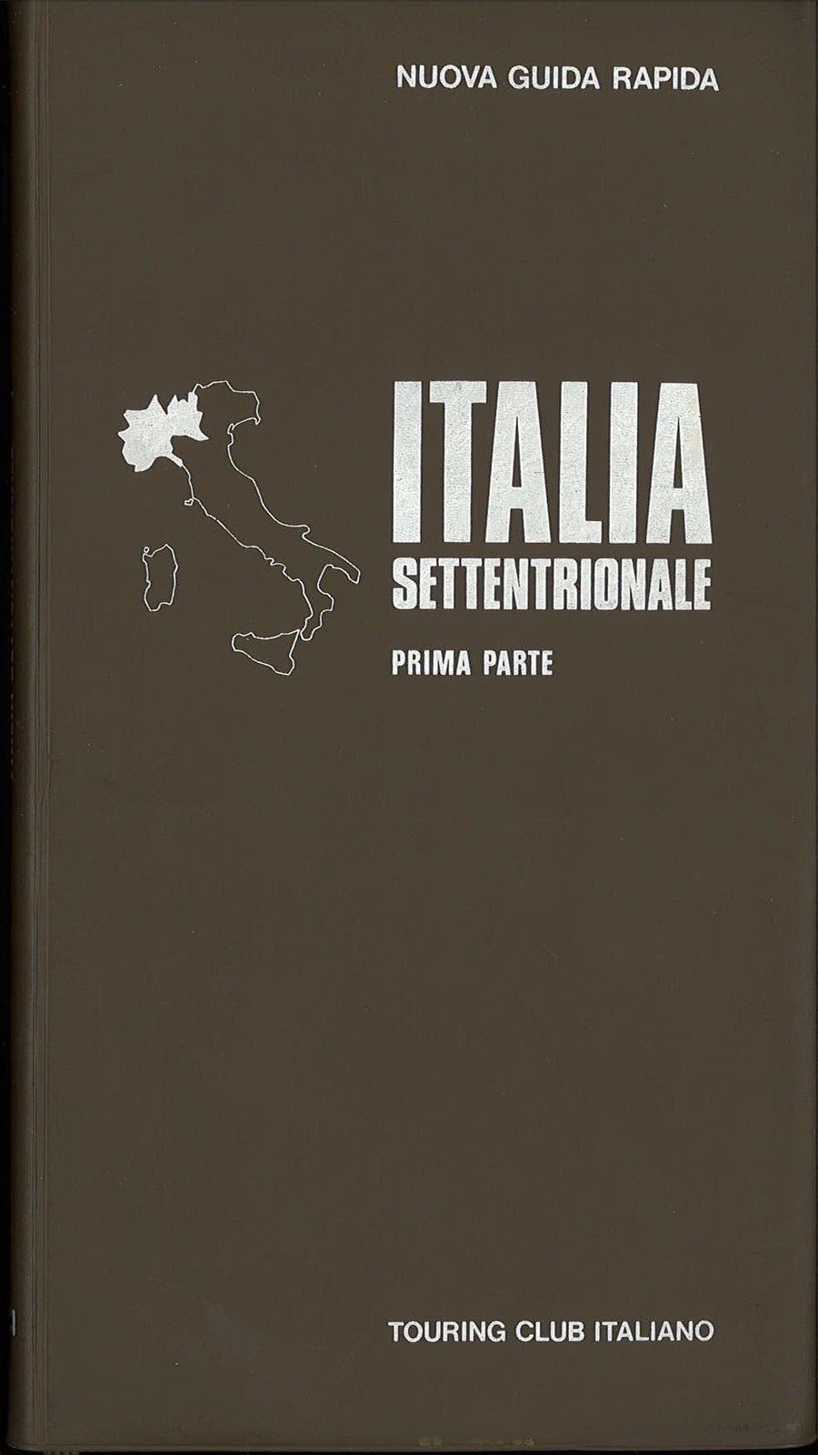 NUOVA GUIDA RAPIDA - ITALIA SETTENTRIONALE - PARTE PRIMA