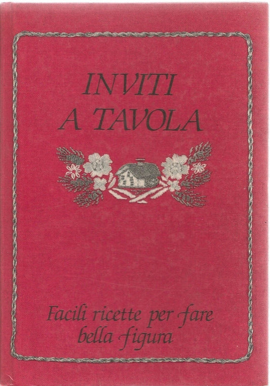 INVITI A TAVOLA - FACILI RICETTE PER FARE BELLA FIGURA