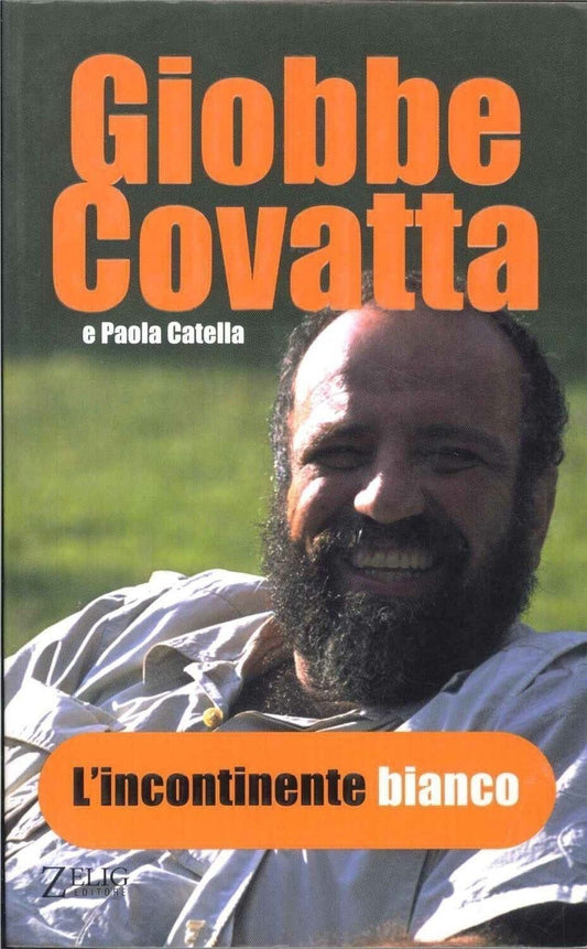 L'INCONTINENTE BIANCO - GIOBBE COVATTA, PAOLA CATELLA