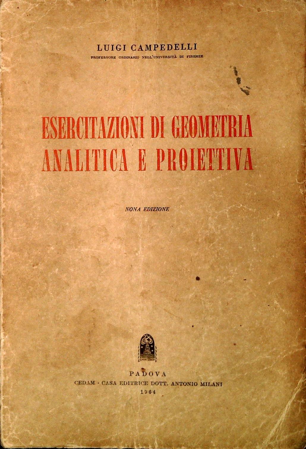 ESERCITAZIONI DI GEOMETRIA ANALITICA E PROIETTIVA - LUIGI CAMPEDELLI