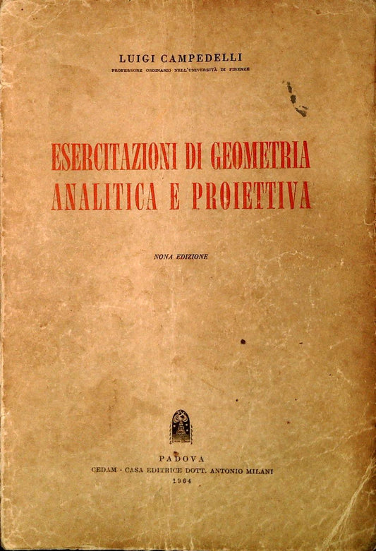 ESERCITAZIONI DI GEOMETRIA ANALITICA E PROIETTIVA - LUIGI CAMPEDELLI