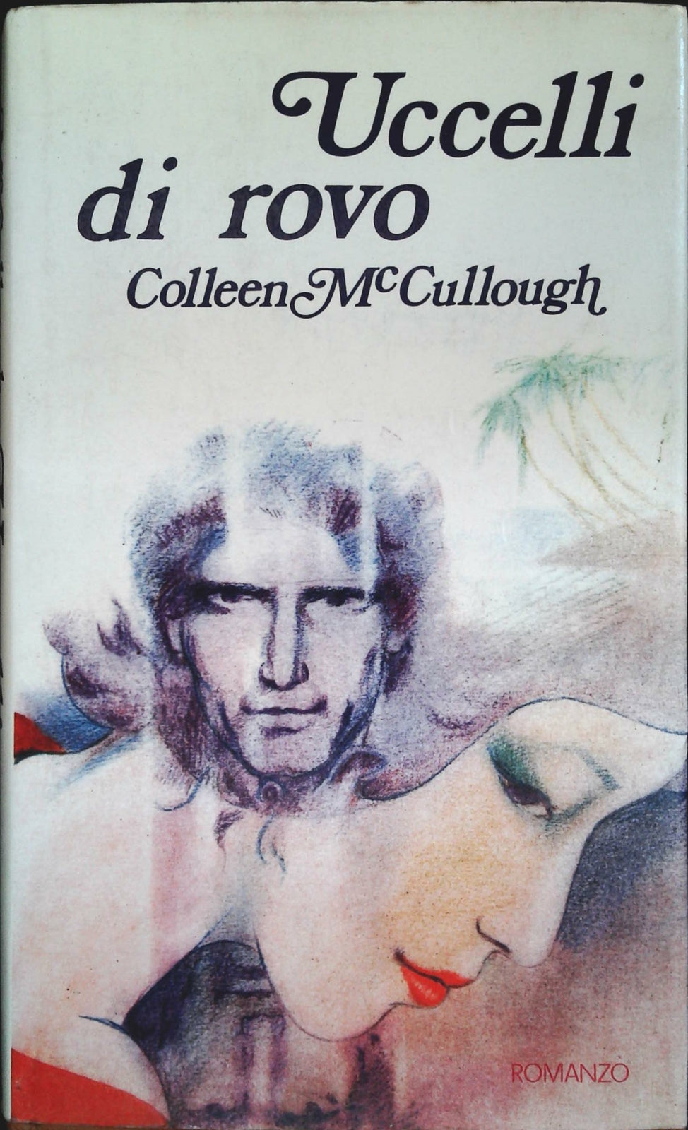 UCCELLI DI ROVO - COLLEEN McCULLOUGH - CLUB DEI LETTORI 1980