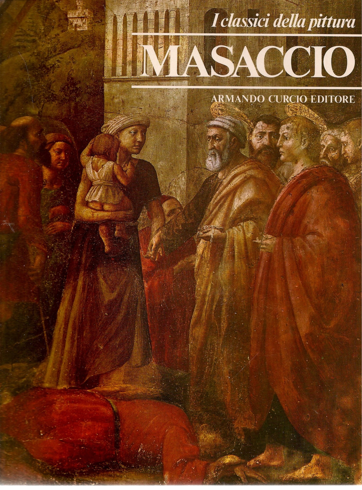 MASACCIO - I CLASSICI DELLA PITTURA