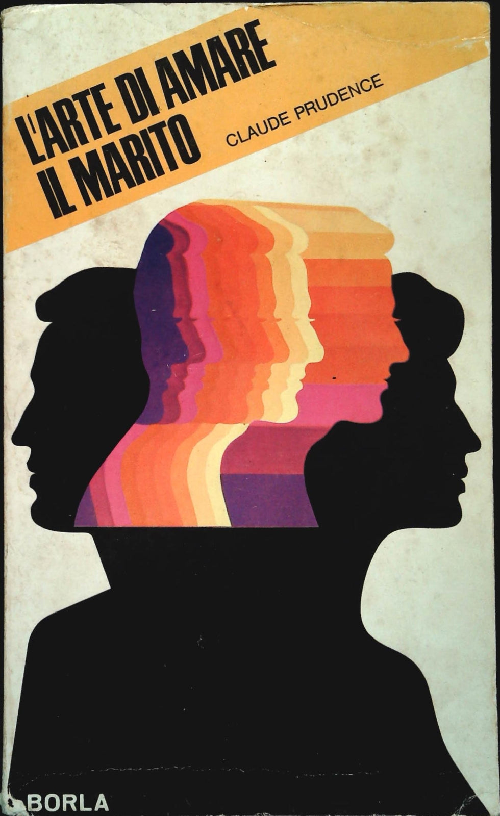 L'ARTE DI AMARE IL MARITO - CLAUDE PRUDENCE - BORLA 1968