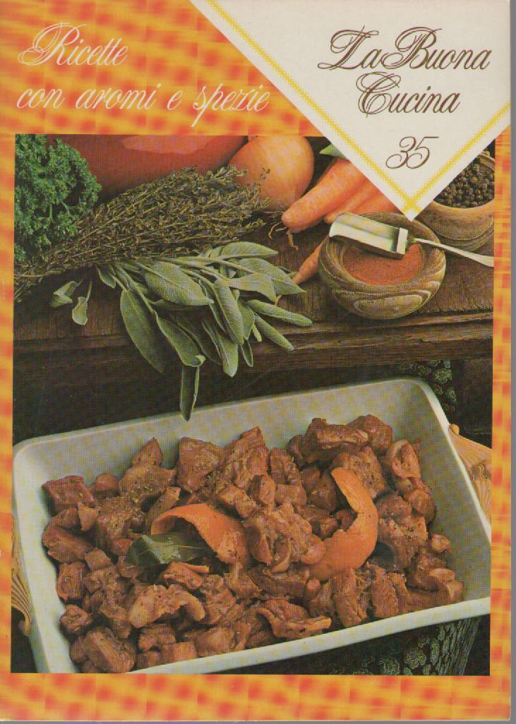 LA BUONA CUCINA N 35 - RICETTE CON AROMI E SPEZIE