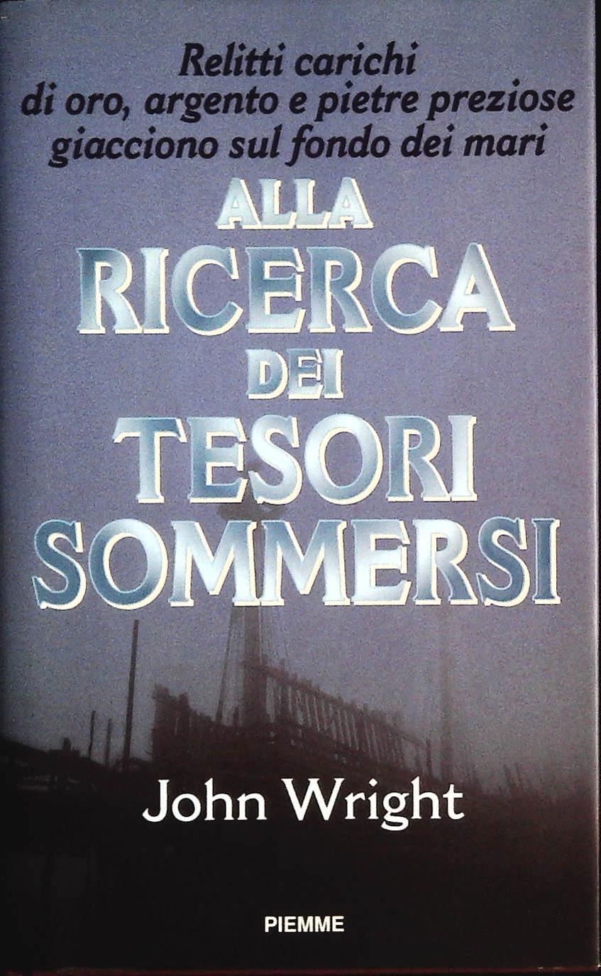 ALLA RICERCA DEI TESORI SOMMERSI - JOHN WRIGHT