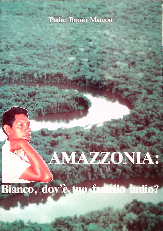 BIANCO DOV'E' TUO FRATELLO INDIO - PADRE BRUNO MARCON