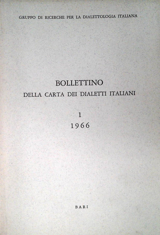 BOLLETTINO DELLA CARTA DEI DIALETTI ITALIANI - VOLUME PRIMO