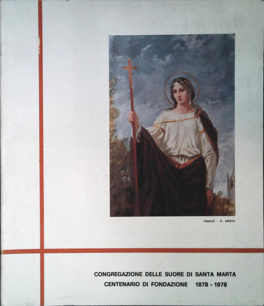 CONGREGAZIONE SUORE DI SANTA MARTA - CENTENARIO DI FONDAZIONE 1878-1978