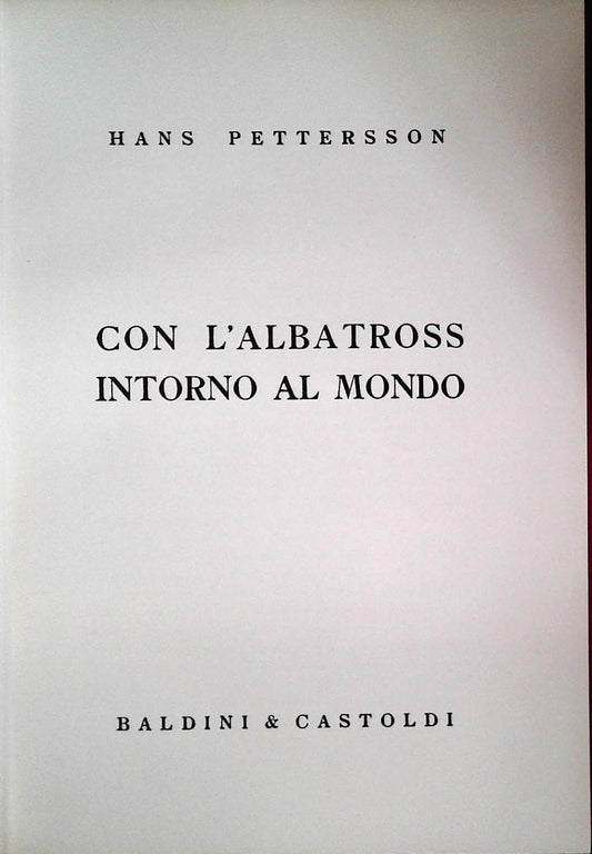CON L'ALABATROSS INTORNO AL MONDO - HANS PETTERSSON