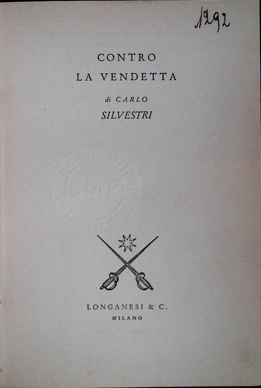 CONTRO LA VENDETTA - CARLO SILVESTRI - LONGANESI 1948