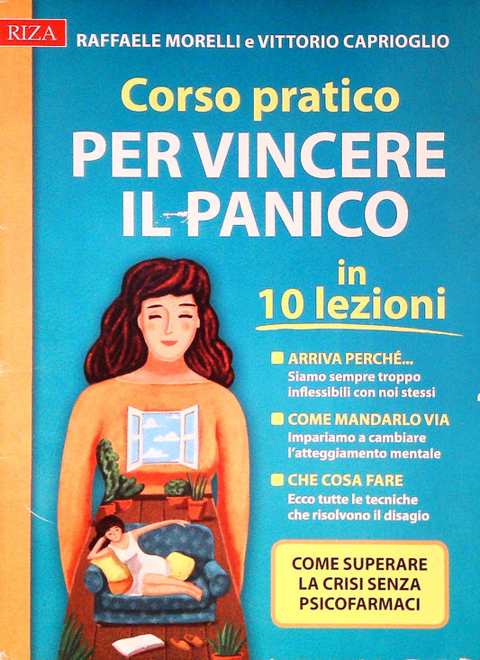 CORSO PRATICO PER VINCERE IL PANICO - RAFFAELE MORELLI VITTORIO CAPRIOGLIO