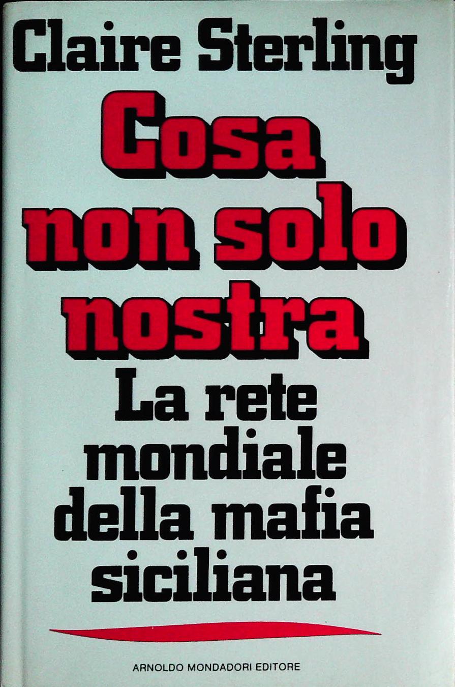 COSA NON SOLO NOSTRA - CLAIRE STERLING