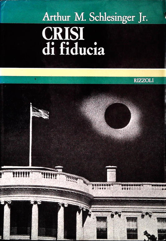 CRISI DI FIDUCIA - ARTHUR M. SCHLESINGER JR.