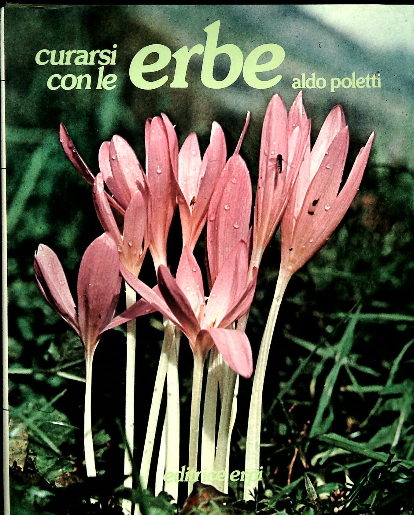 CURARSI CON LE ERBE - ALDO POLETTI - VOLUME TERZO