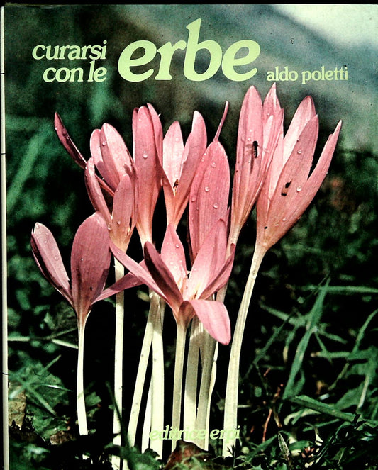 CURARSI CON LE ERBE - ALDO POLETTI - VOLUME TERZO