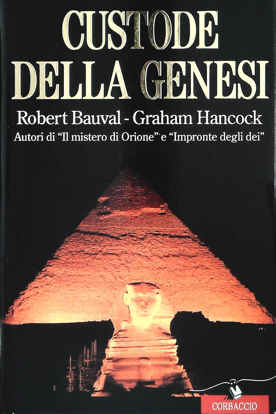 CUSTODE DELLA GENESI - ROBERT BAUVAL-GRAHAM HANCOCK