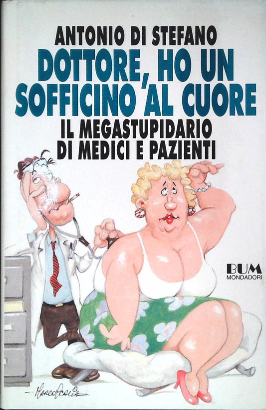 DOTTORE HO UN SOFFICINO AL CUORE - ANTONIO DI STEFANO