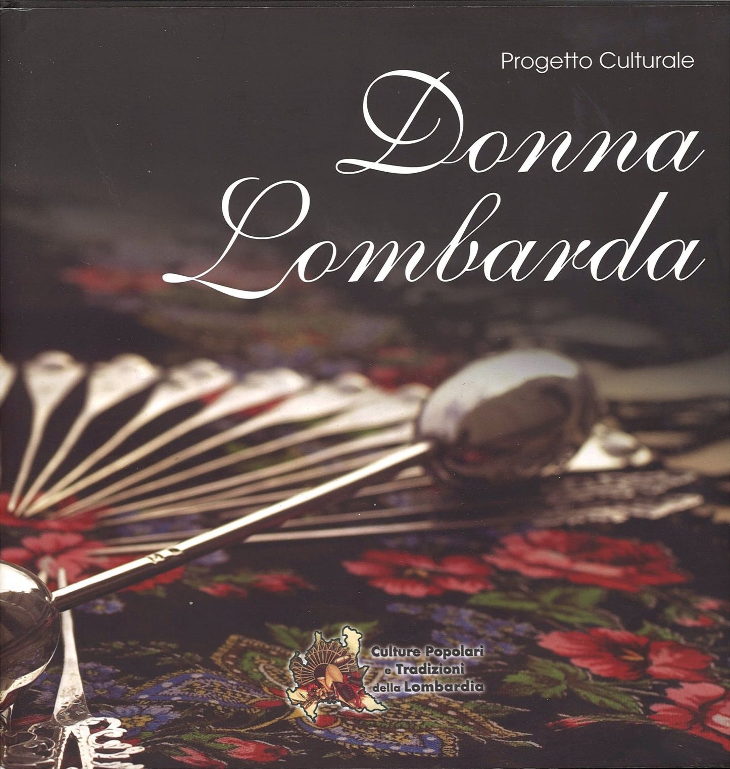 DONNA LOMBARDA - ROMUALDO MASSIRONI-ANGELA GRIGNANI - 2010