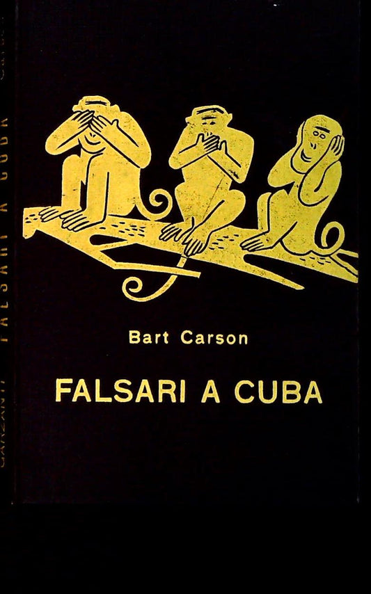FALSARI A CUBA - BART CARSON - GARZANTI 1954
