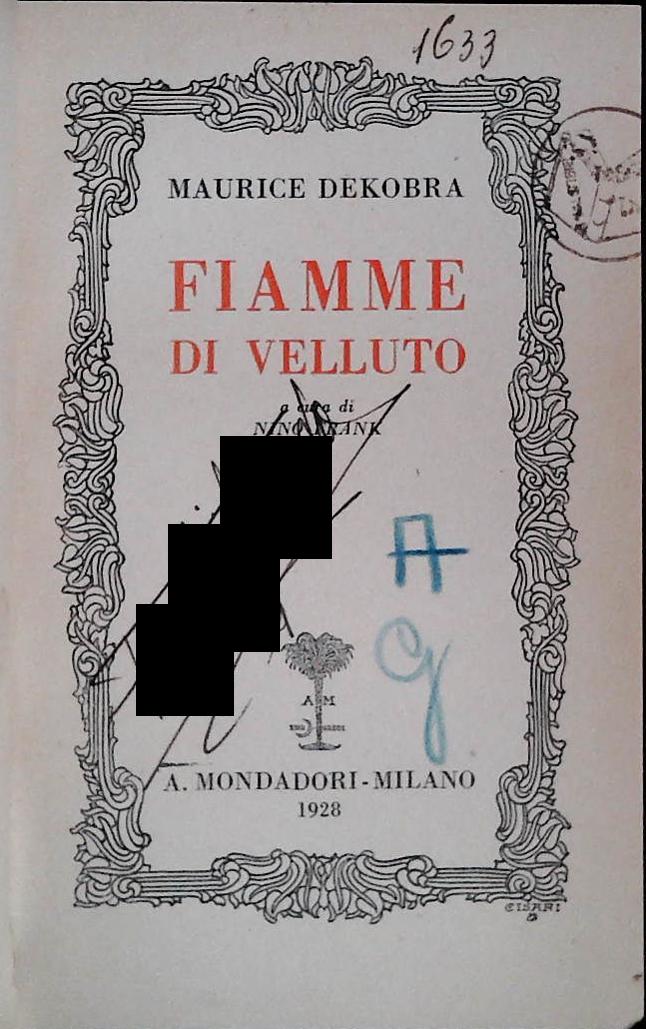 FIAMME DI VELLUTO - MAURICE DEKOBRA - MONDADORI 1928