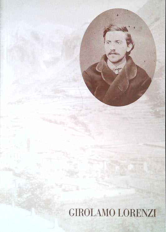 GIROLAMO LORENZI. ATTI DEL CONVEGNO DI STUDIO