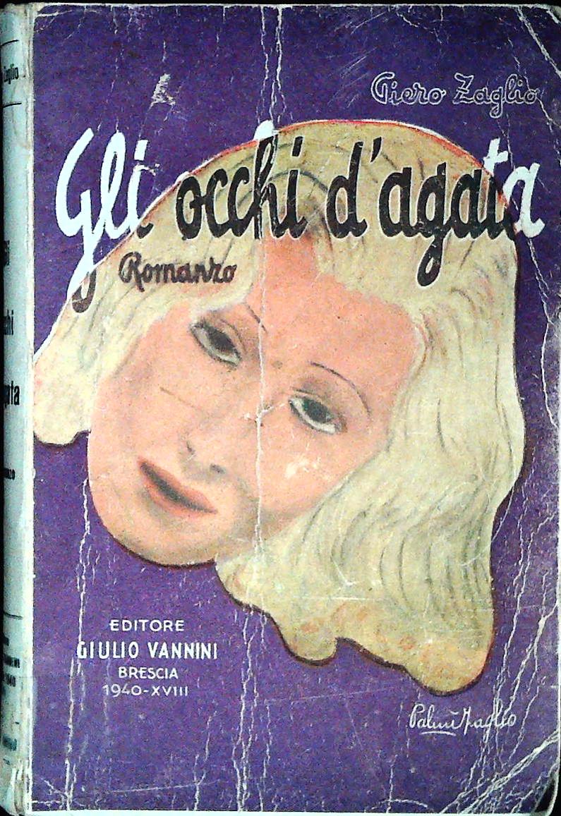 GLI OCCHI D'AGATA - PIERO ZAGLIO - VANNINI EDITORE 1940