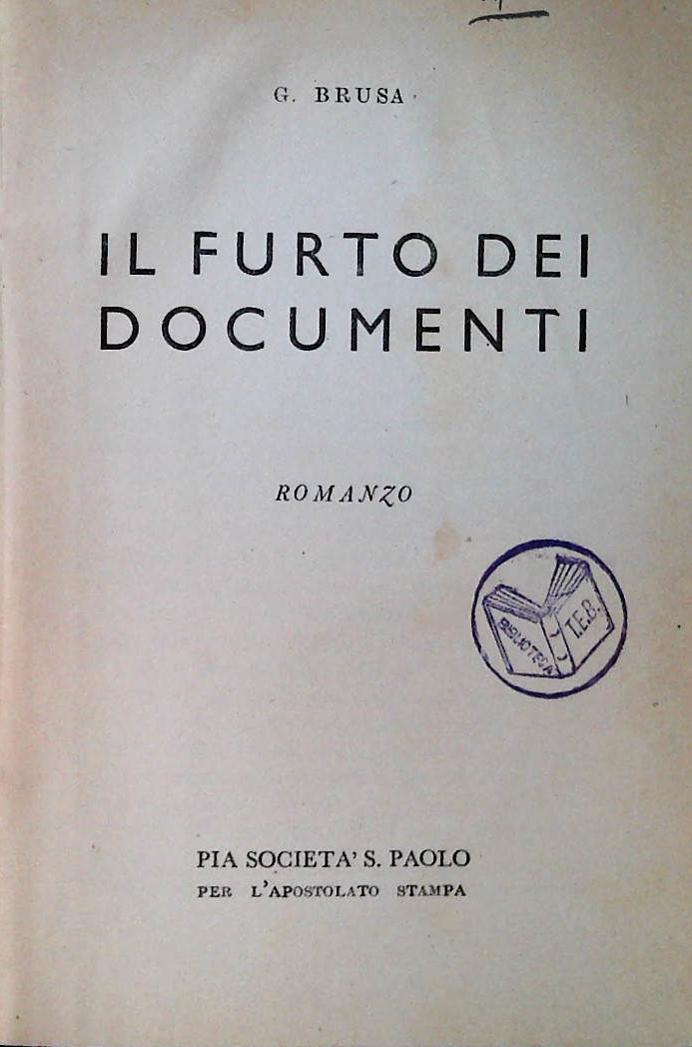 IL FURTO DEI DOCUMENTI - G. BRUSA - S.PAOLO 1945
