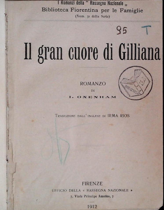 IL GRAN CUORE DI GILLIANA - I. OXENHAM - UFFICIO DELLA RASSEGNA NAZIONALE 1912