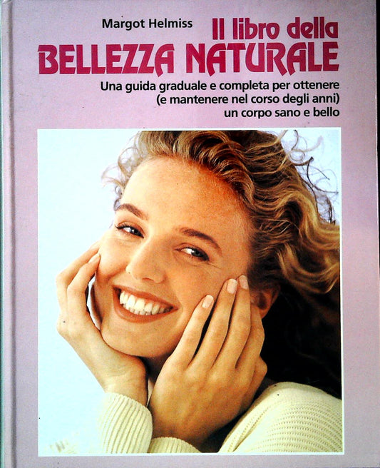 IL LIBRO DELLA BELLEZZA NATURALE - MARGOT HELMISS