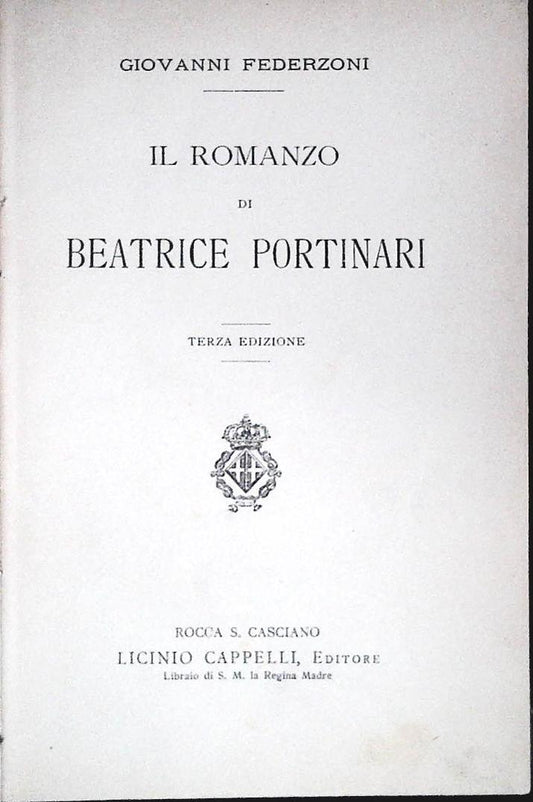 IL ROMANZO DI BEATRICE PORTINARI - GIOVANNI FEDERZONI - CAPPELLI 1911