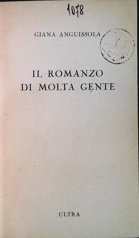 IL ROMANZO DI MOLTA GENTE - GIANA ANGUISSOLA