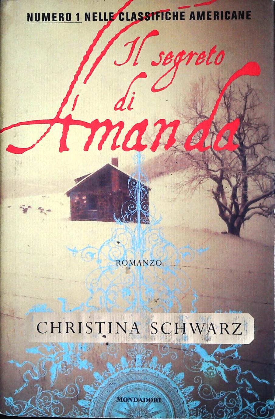 IL SEGRETO DI AMANDA - CHRISTINA SCHWARZ - MONDADORI 2001
