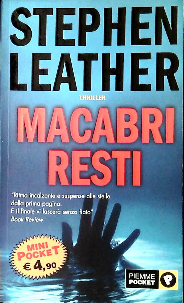 MACABRI RESTI - STEPHEN LEATHER - PIEMME 2004 - OUTLET DEL LIBRO