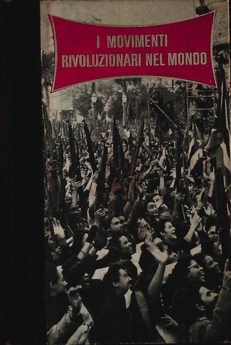 I MOVIMENTI RIVOLUZIONARI NEL MONDO - JULIUS BOGATSVO