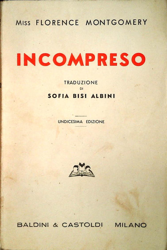 INCOMPRESO - FLORENCE MONTGOMERY - BALDINI e CASTOLDI 1933