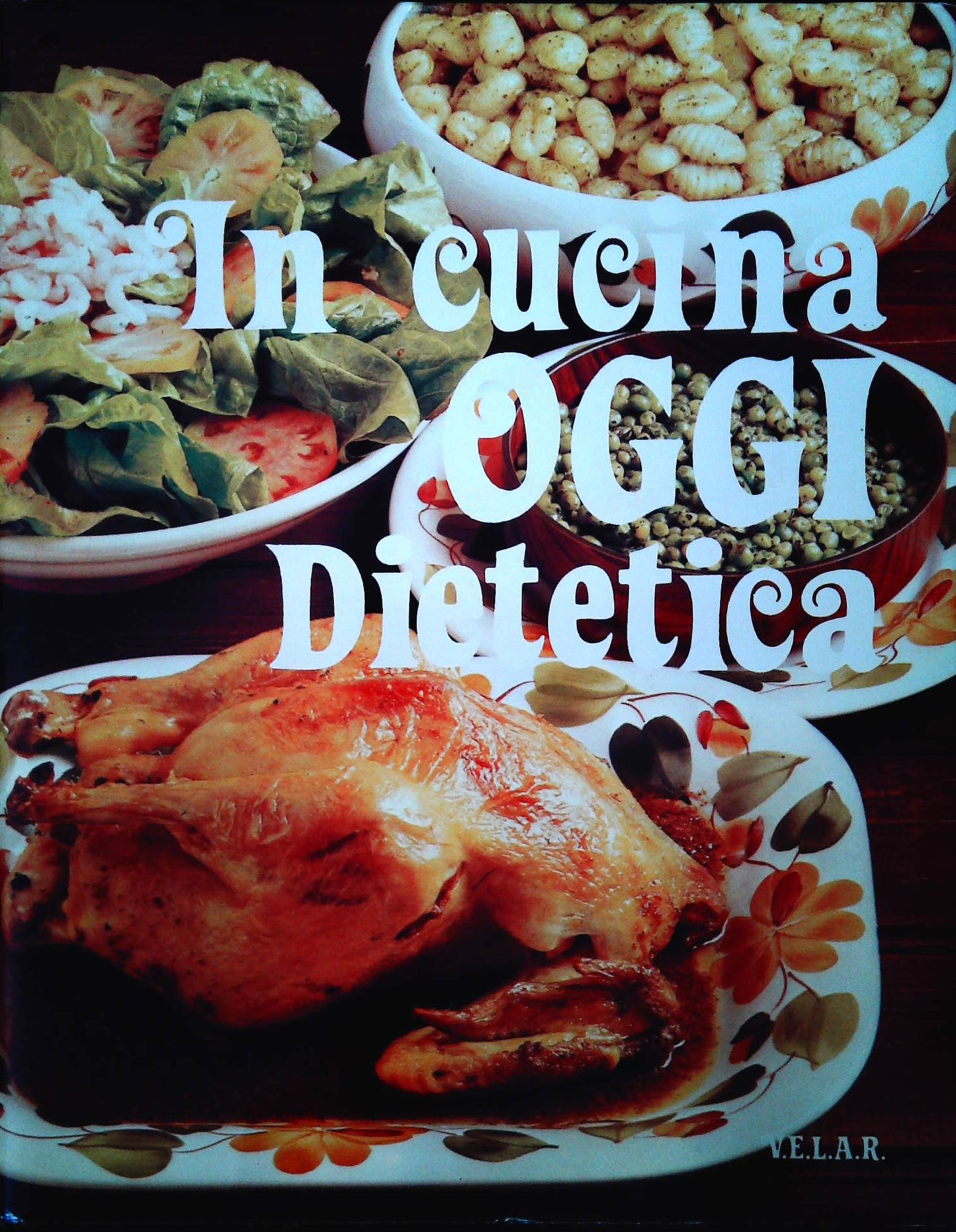 IN CUCINA OGGI. DIETETICA - GIANNI FERRARI